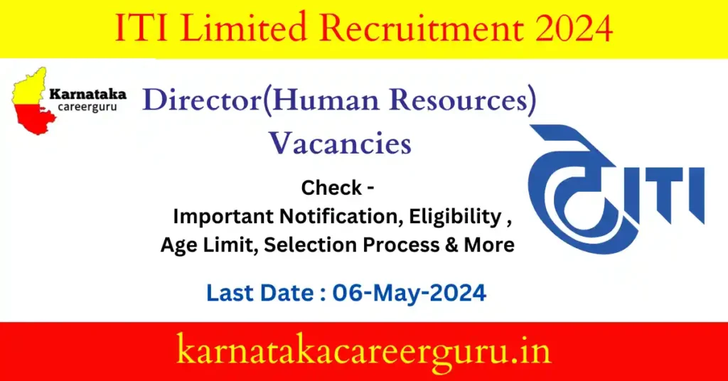 ITI Limited Recruitment 2024: Apply Offline for Director (Human Resources) post