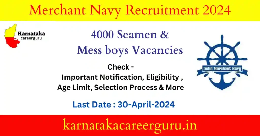Merchant Navy Recruitment 2024 : 4000 Seamen & Mess boys Vacancies