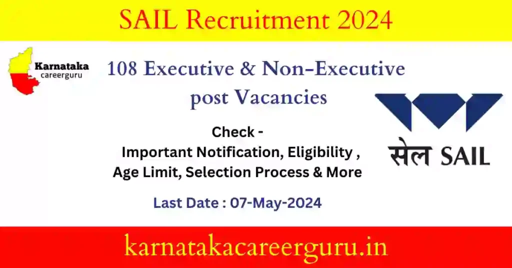 SAIL Recruitment 2024 : 108 Post Vacancy Notification [Executive & Non-Executive Cadre] Apply Now !