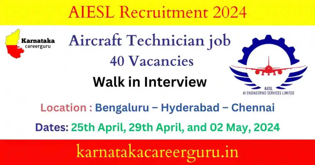 AIESL Recruitment 2024 : Aircraft Technician job, 40 Vacancies - Walk In Interview
